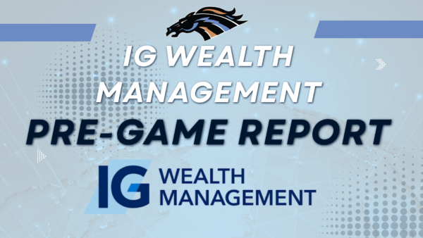 IG Wealth Management – Pre Game Report